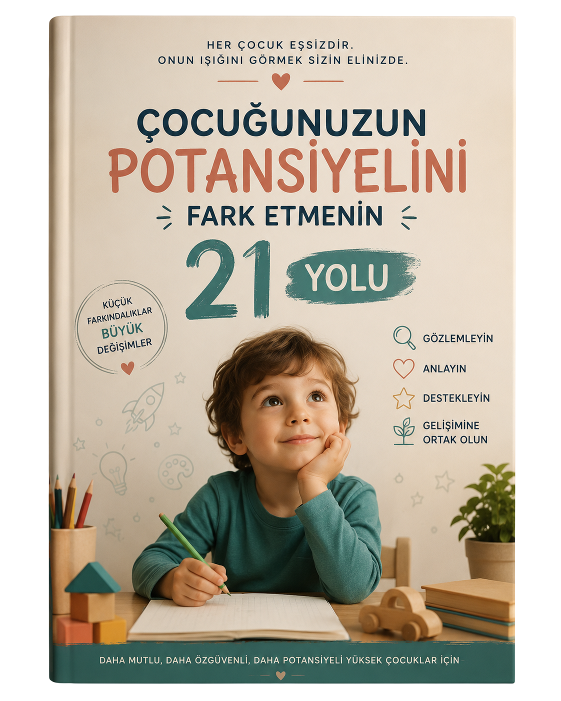 Çocuğunuzun Potansiyelini Fark Etmenin 21 Yolu